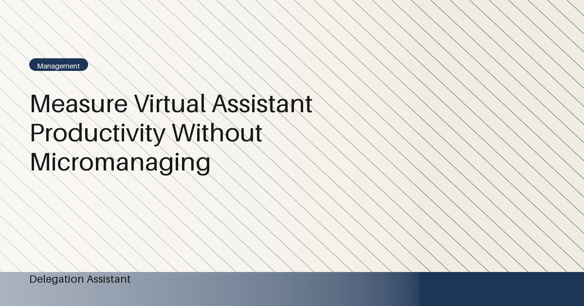 Cover image for article: Measure Virtual Assistant Productivity Without Micromanaging
