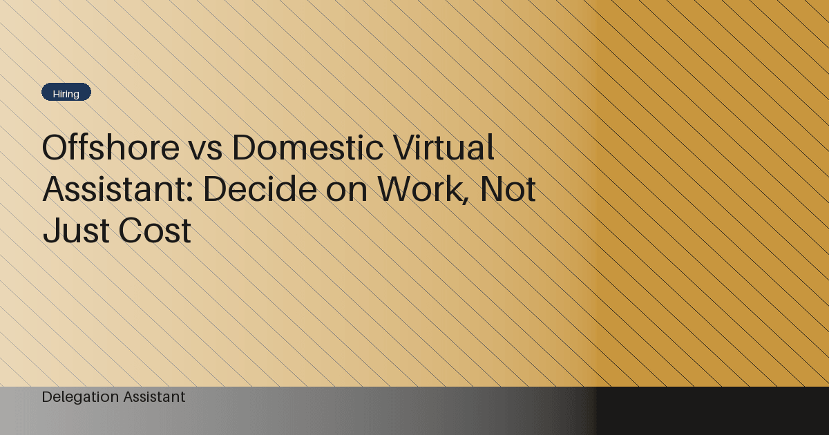 Cover image for article: Offshore vs Domestic Virtual Assistant: Decide on Work, Not Just Cost