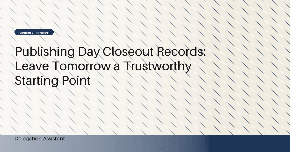 Cover image for article: Publishing Day Closeout Records: Leave Tomorrow a Trustworthy Starting Point