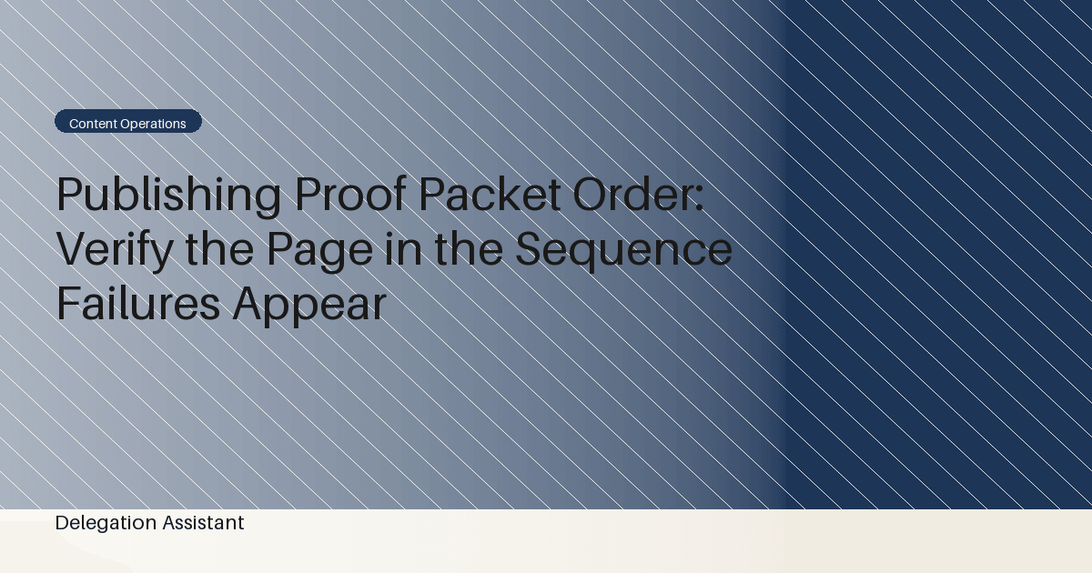 Cover image for article: Publishing Proof Packet Order: Verify the Page in the Sequence Failures Appear