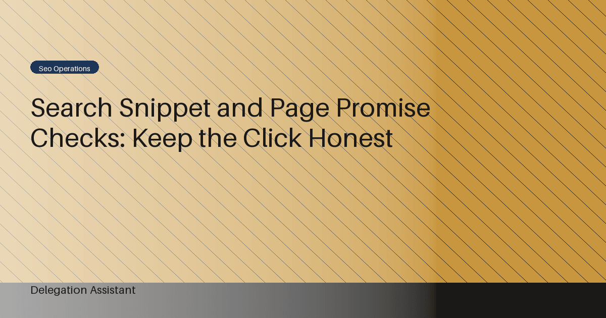 Cover image for article: Search Snippet and Page Promise Checks: Keep the Click Honest