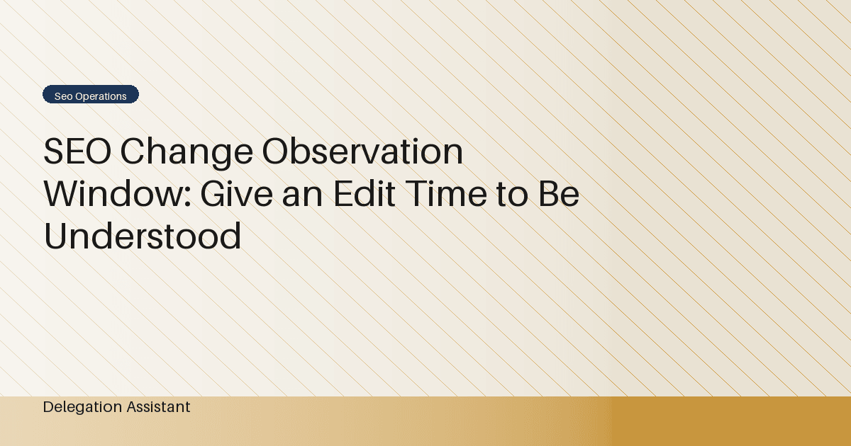 Cover image for article: Content Refresh Scope Box: Prevent Small SEO Edits From Becoming Rewrites