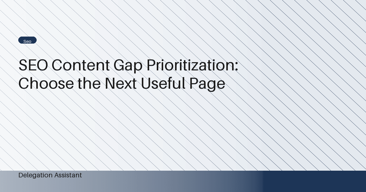 Cover image for article: SEO Content Gap Prioritization: Choose the Next Useful Page