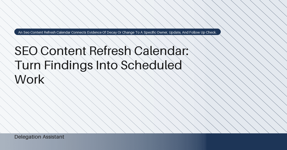 Cover image for article: SEO Content Refresh Calendar: Turn Findings Into Scheduled Work