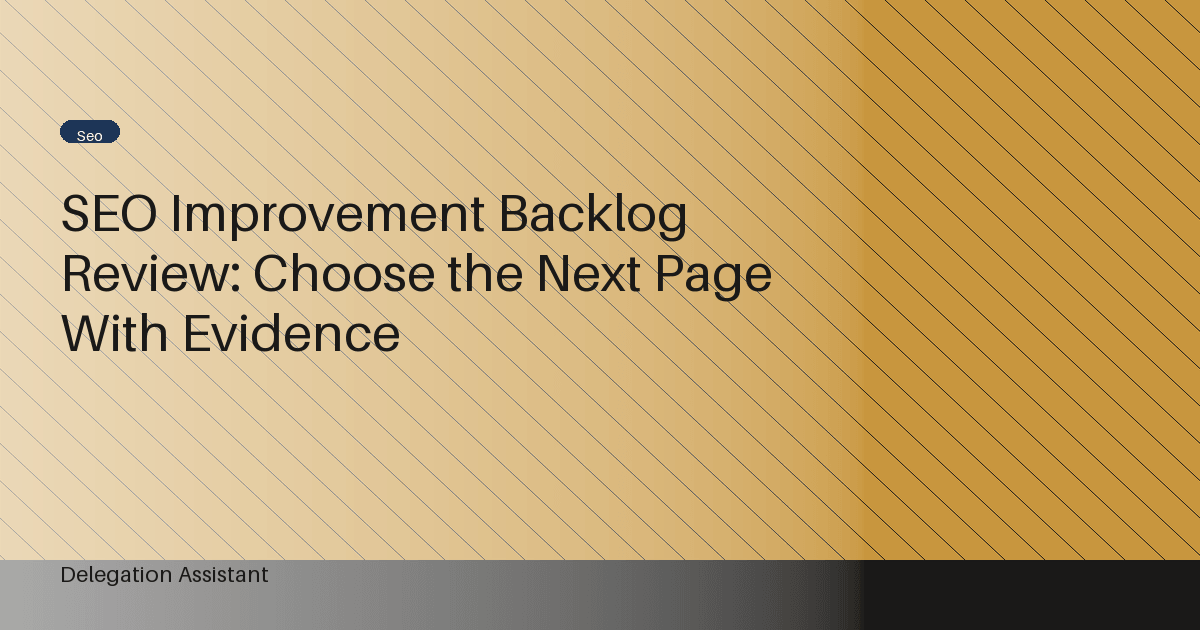 Cover image for article: SEO Improvement Backlog Review: Choose the Next Page With Evidence