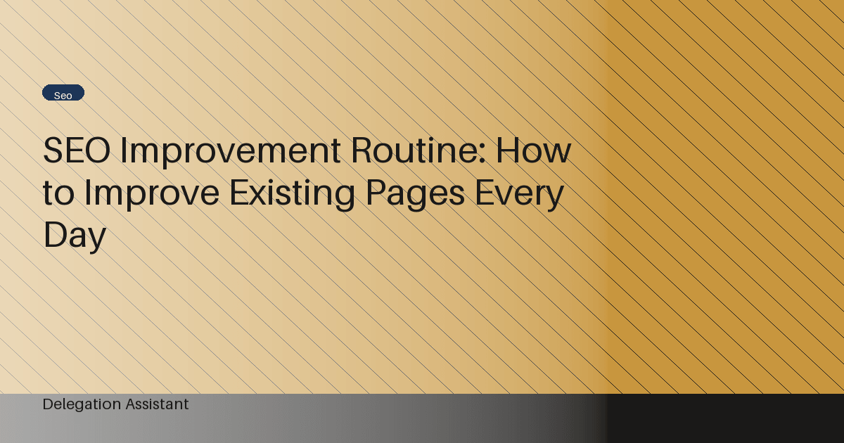 Cover image for article: SEO Improvement Routine: How to Improve Existing Pages Every Day