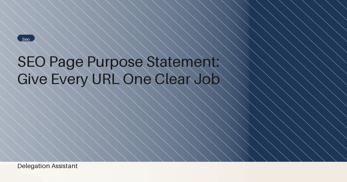 Cover image for article: SEO Page Purpose Statement: Give Every URL One Clear Job