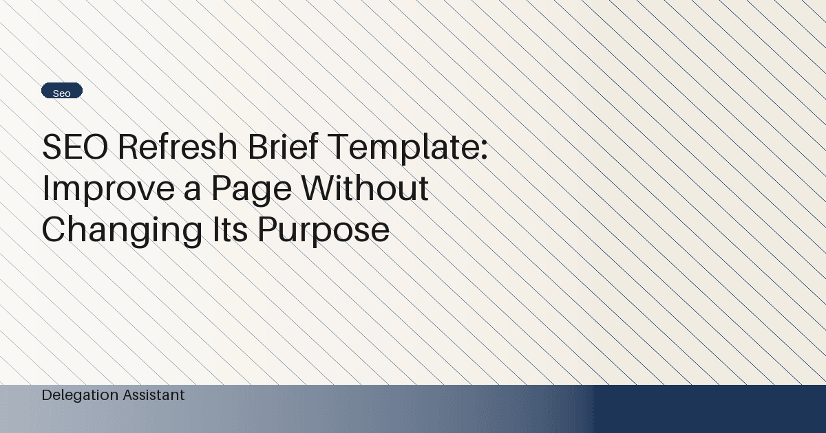 Cover image for article: SEO Refresh Brief Template: Improve a Page Without Changing Its Purpose
