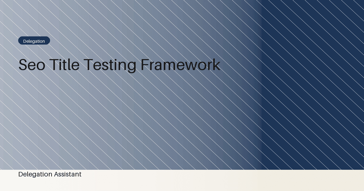 Cover image for article: SEO title testing framework: A Practical Operating Guide