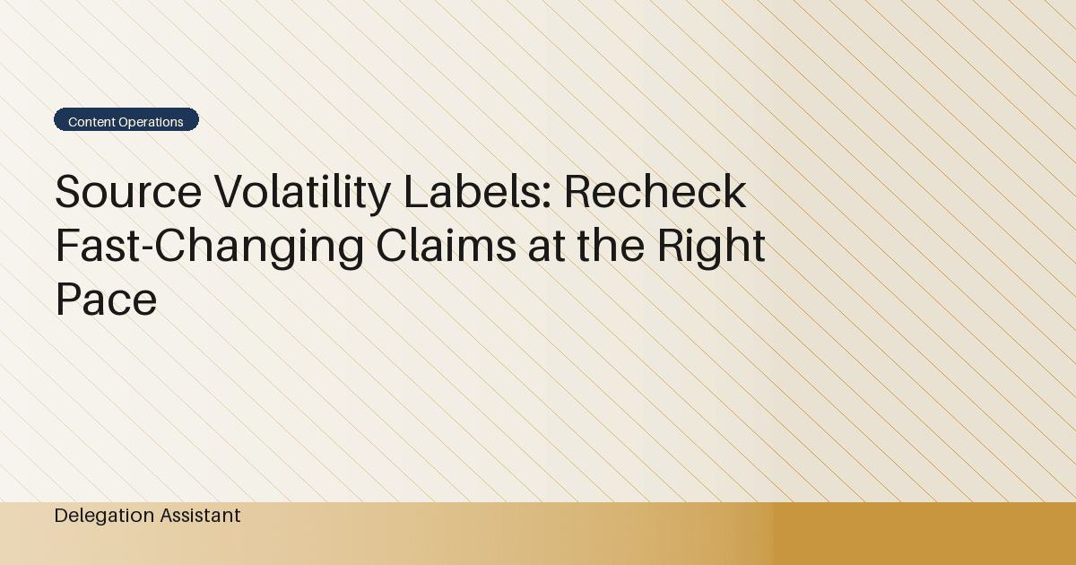 Cover image for article: Source Volatility Labels: Recheck Fast-Changing Claims at the Right Pace