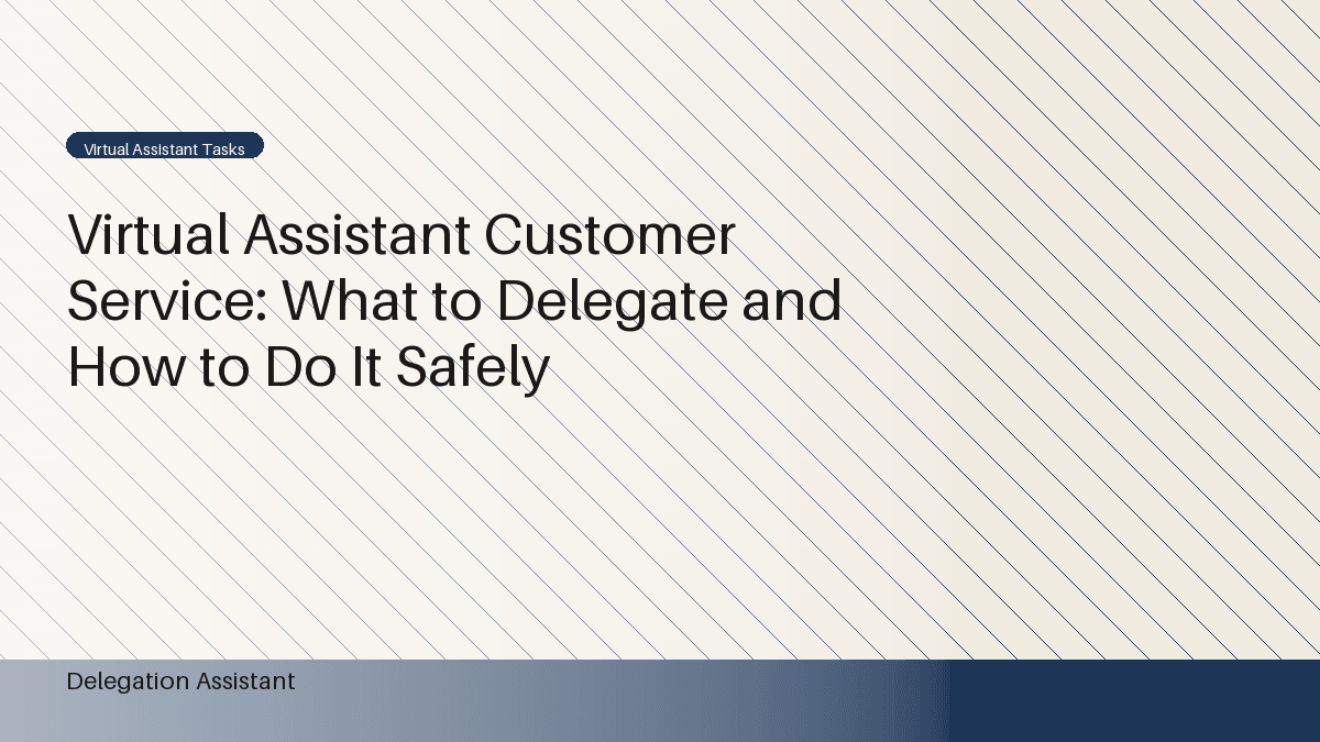 Cover image for article: Virtual Assistant Customer Service: What to Delegate and How to Do It Safely