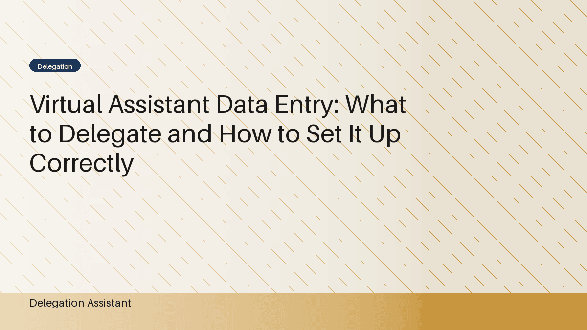 Cover image for article: Virtual Assistant Data Entry: What to Delegate and How to Set It Up Correctly