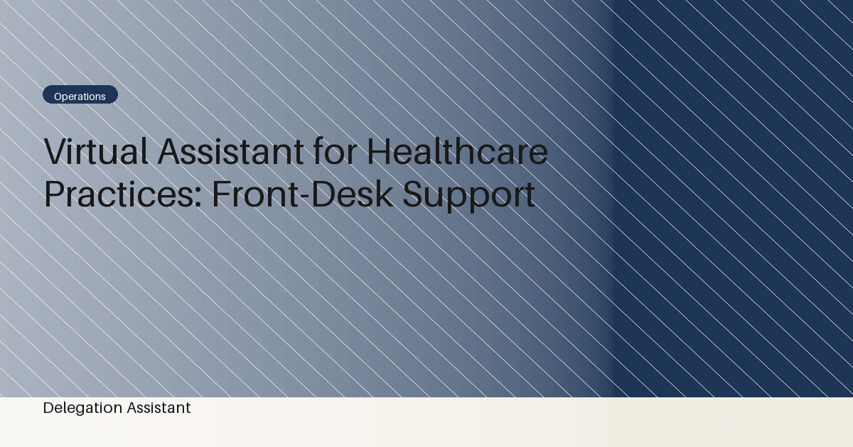 Cover image for article: Virtual Assistant for Healthcare Practices: Front-Desk Support