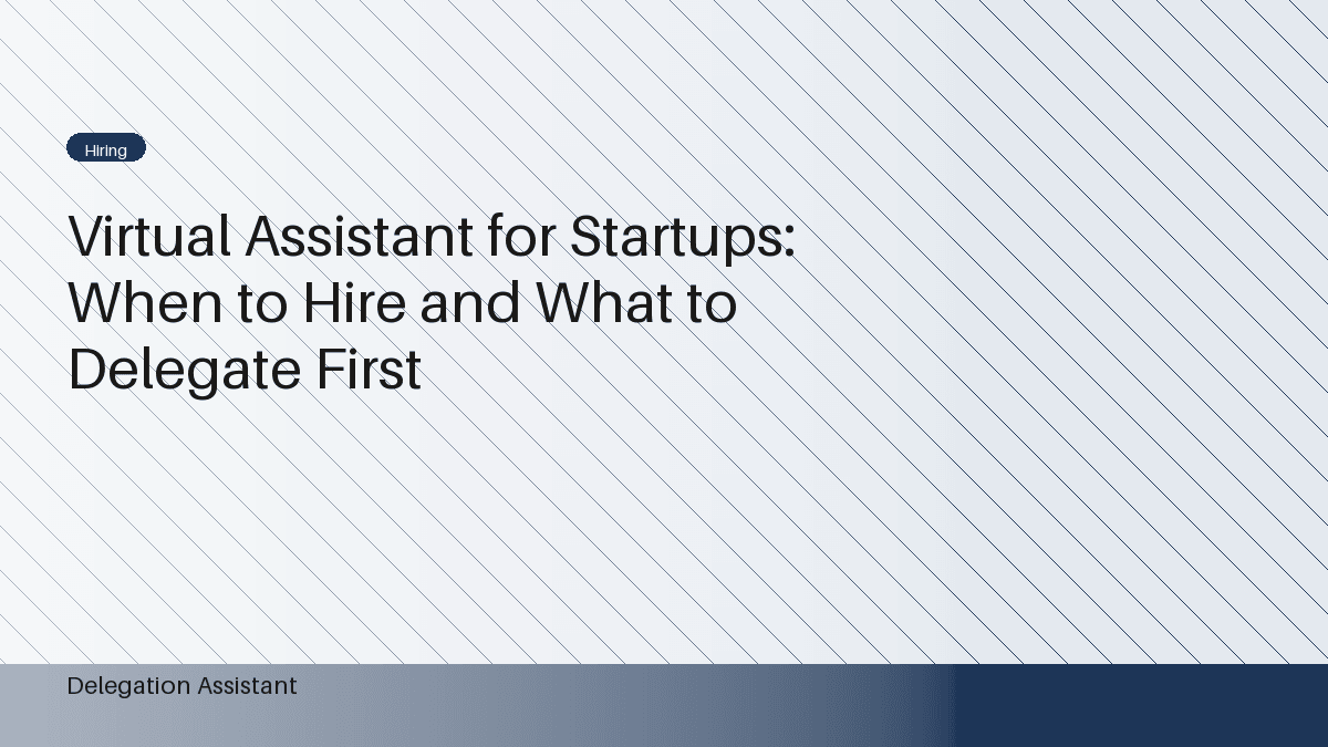 Cover image for article: Virtual Assistant for Startups: When to Hire and What to Delegate First