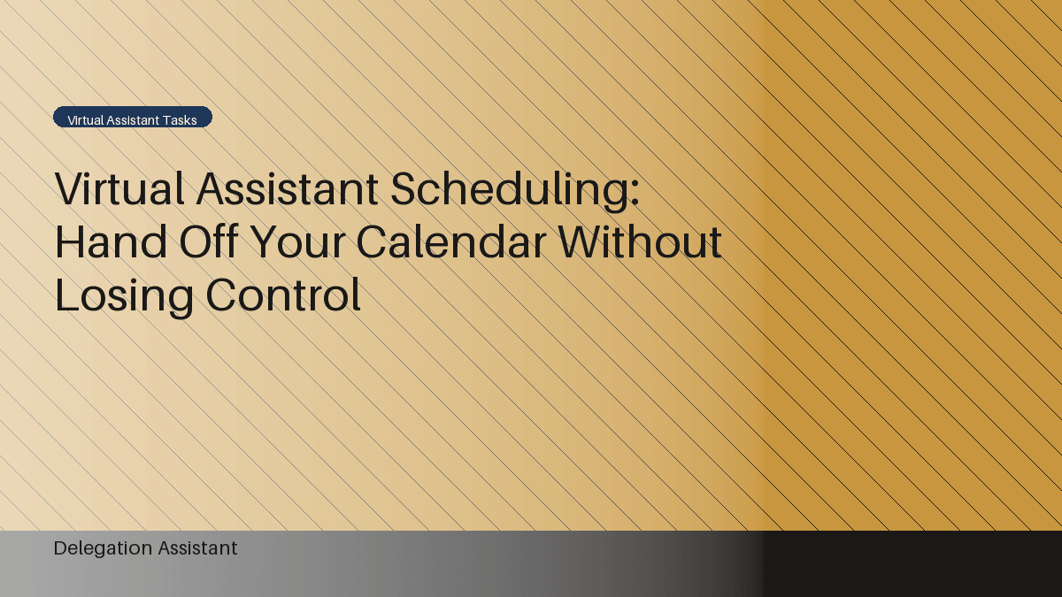 Cover image for article: Virtual Assistant Scheduling: Hand Off Your Calendar Without Losing Control