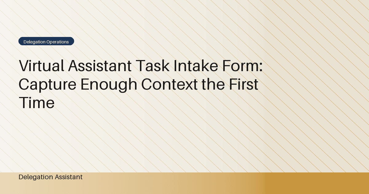 Cover image for article: Virtual Assistant Task Intake Form: Capture Enough Context the First Time