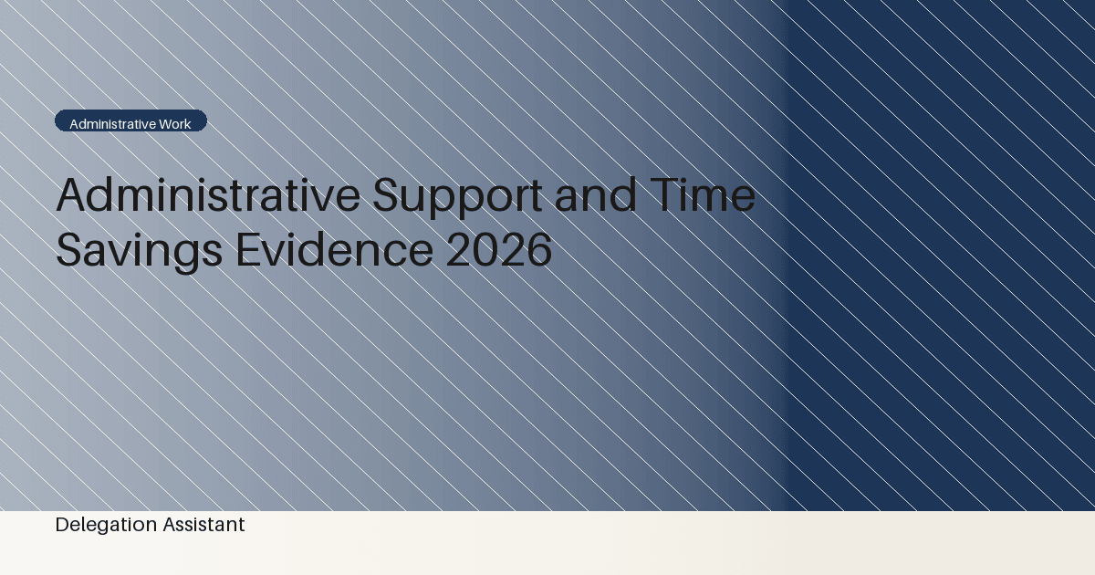 Research illustration for Administrative Support and Time Savings Evidence 2026