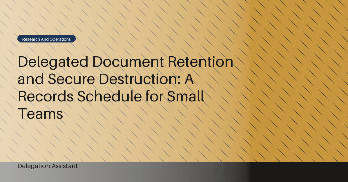 DelegationAssistant research visual about delegated document retention and secure destruction schedules