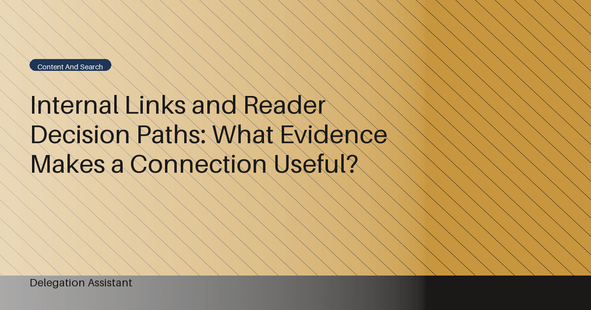 Content strategist tracing a reader decision path between related delegation articles
