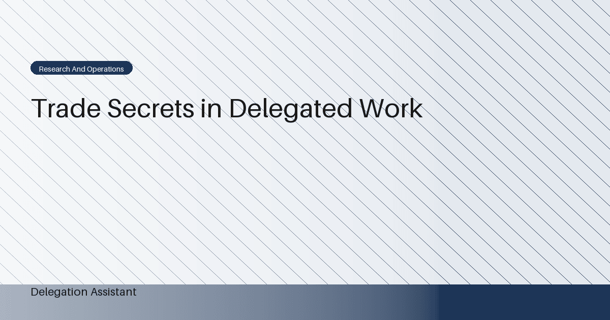 DelegationAssistant research visual about trade secret protection in delegated work