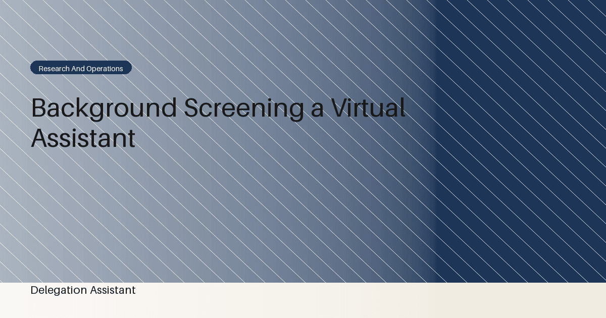 DelegationAssistant research visual about background screening a virtual assistant