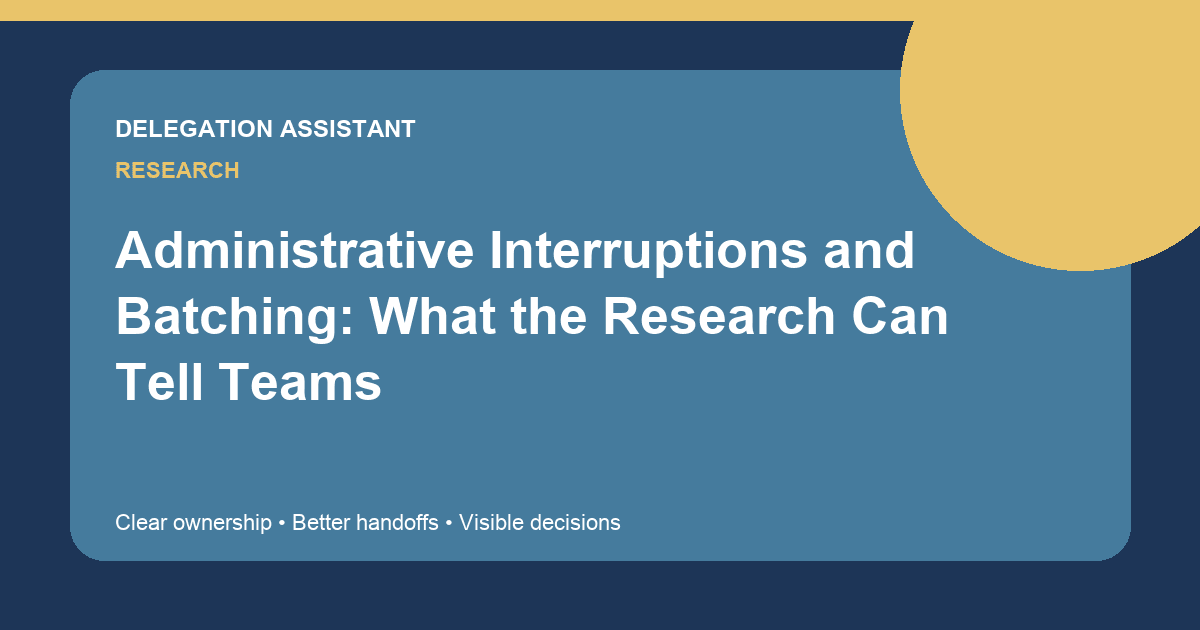Administrative Interruptions and Batching: What the Research Can Tell Teams