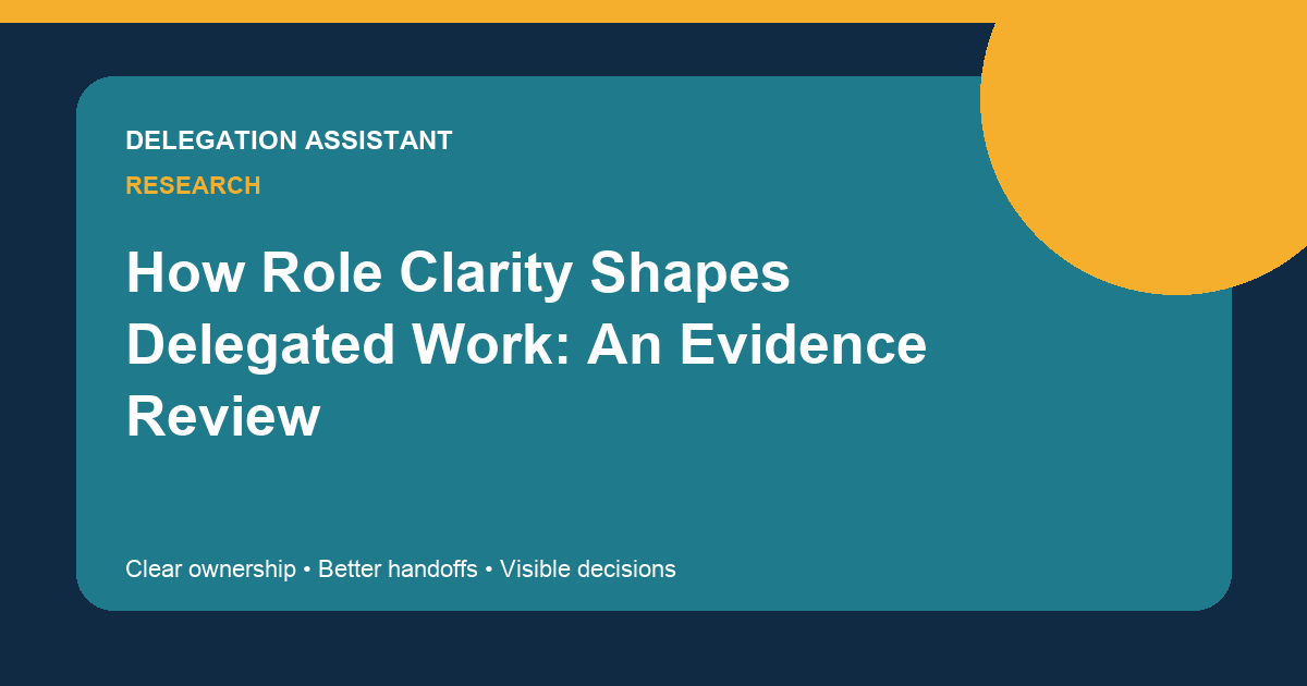 How Role Clarity Shapes Delegated Work: An Evidence Review