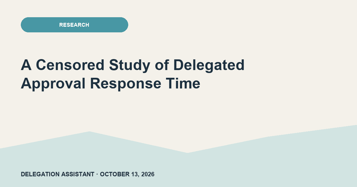 A Censored Study of Delegated Approval Response Time