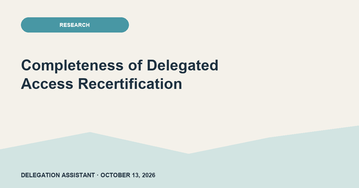Completeness of Delegated Access Recertification